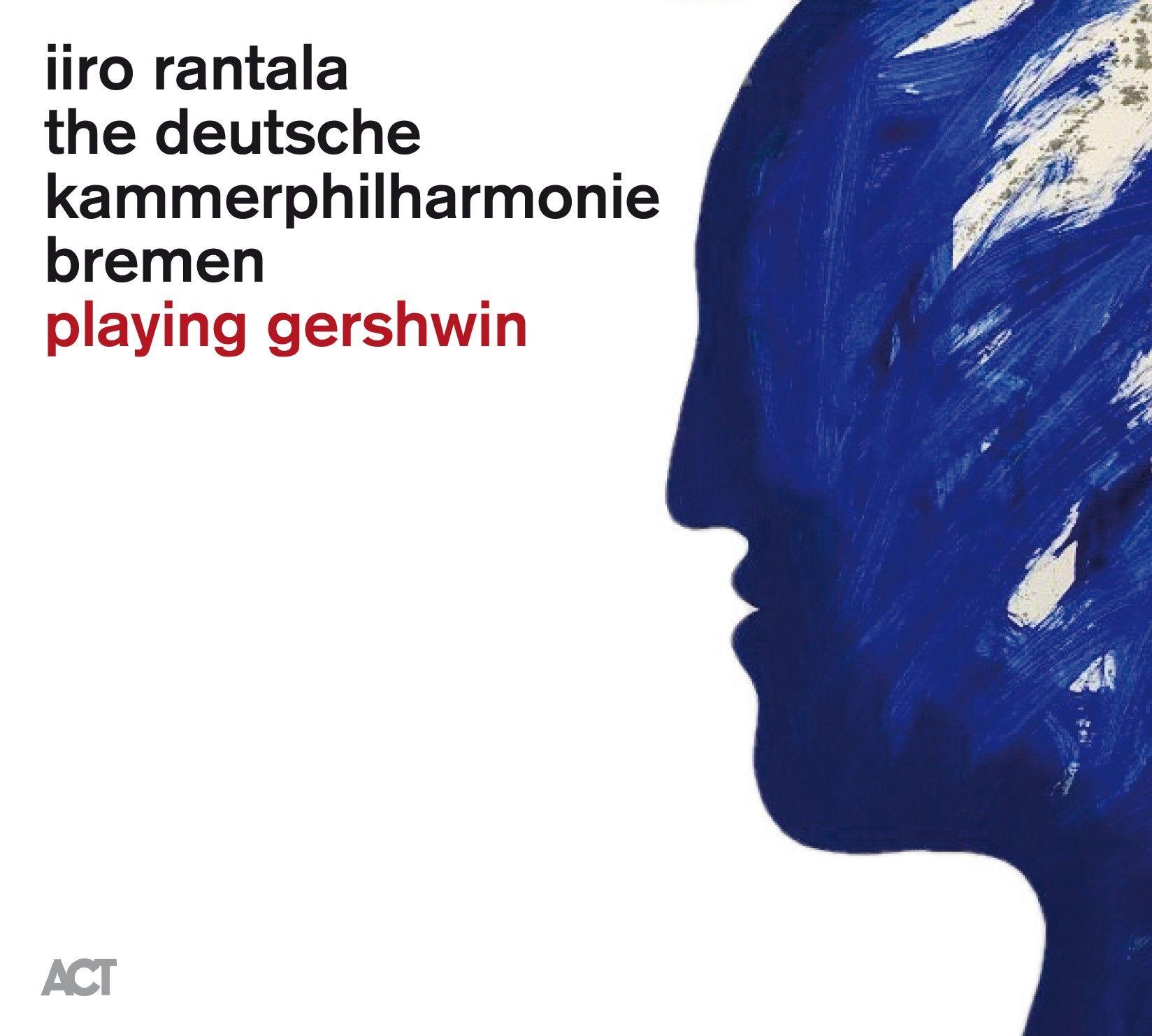 ACT Плоча Playing Gershwin_IIRO RANTALA & KAMM