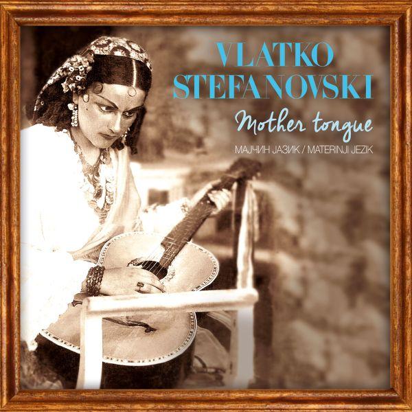 Croatia Records CD Плоча Vlatko Stefanovski-Mother Tongue